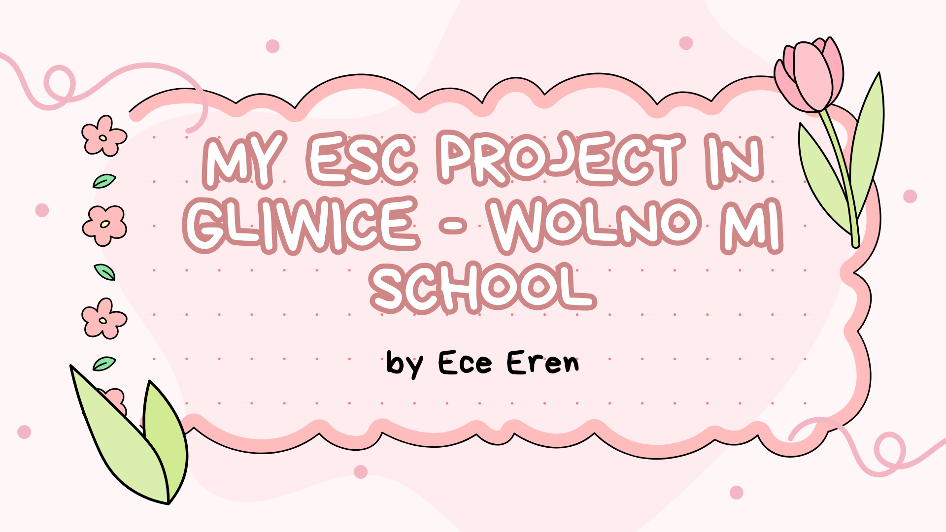 MY ESC PROJECT INGLIWICE – WOLNO MISCHOOL